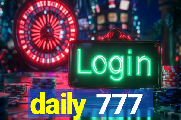 daily 777