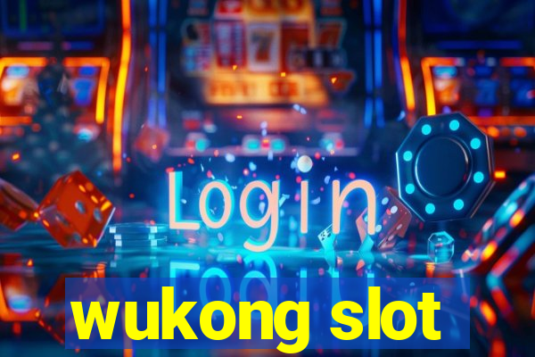 wukong slot