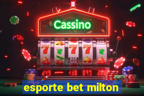 esporte bet milton