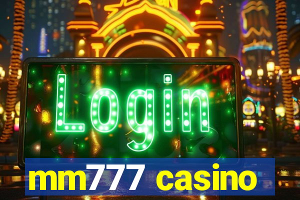 mm777 casino