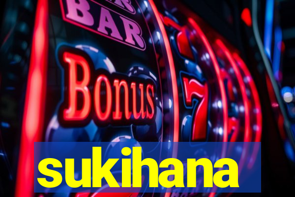 sukihana