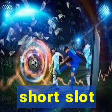 short slot