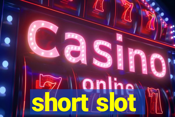 short slot