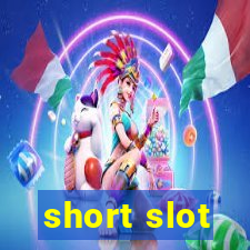 short slot