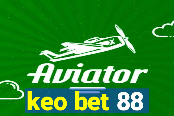 keo bet 88