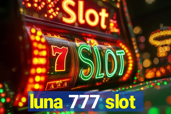 luna 777 slot