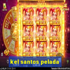 kel santos pelada