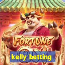 kelly betting