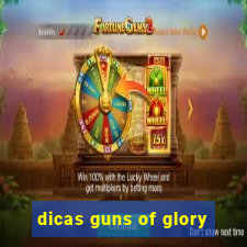 dicas guns of glory