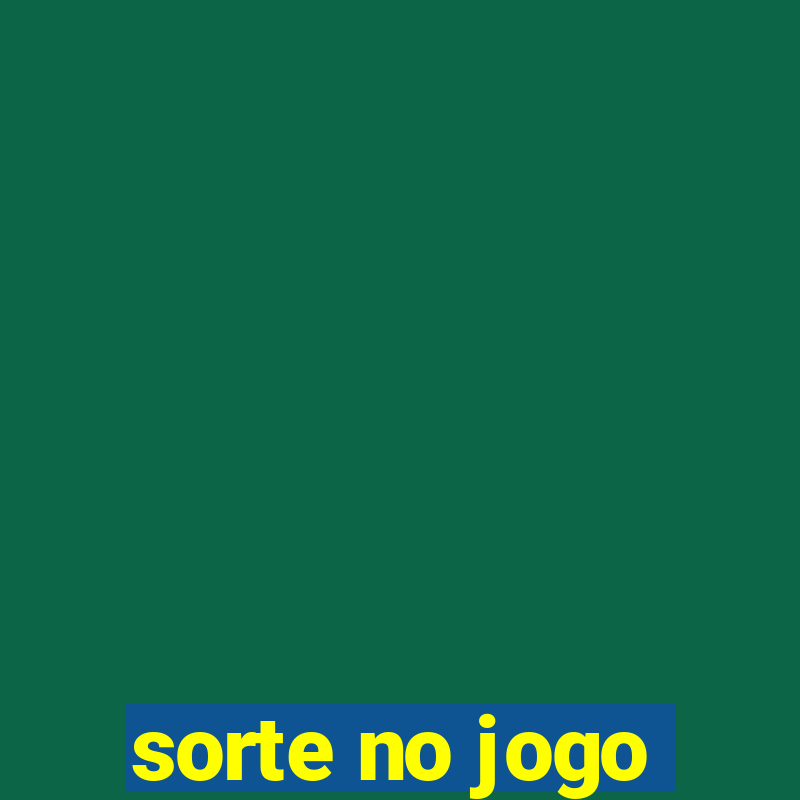 sorte no jogo