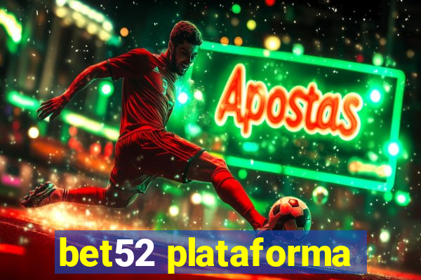 bet52 plataforma