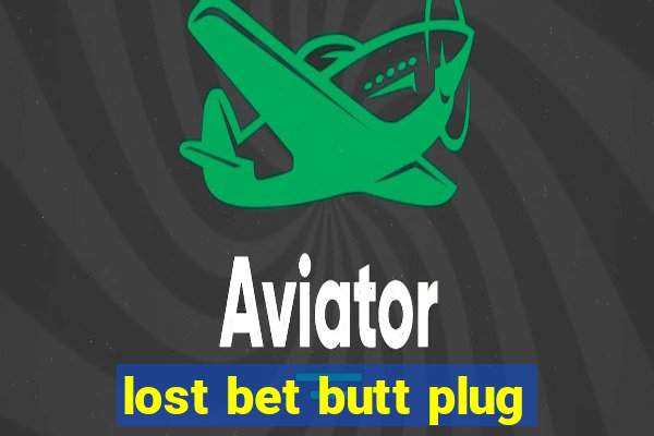 lost bet butt plug