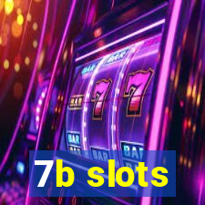 7b slots