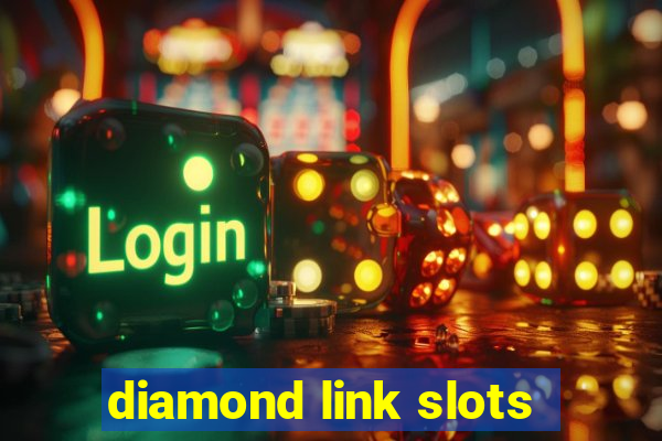 diamond link slots