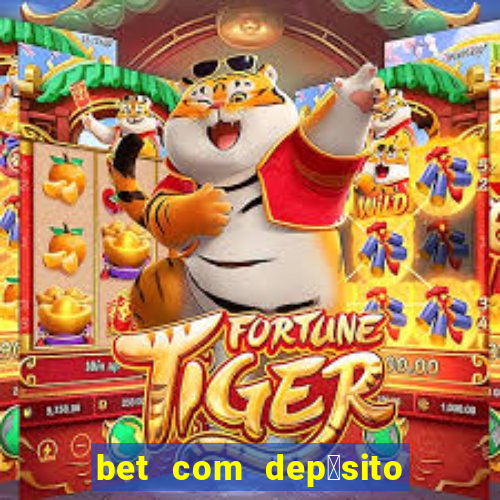 bet com dep贸sito de 1 real