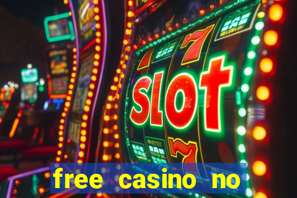 free casino no deposit money