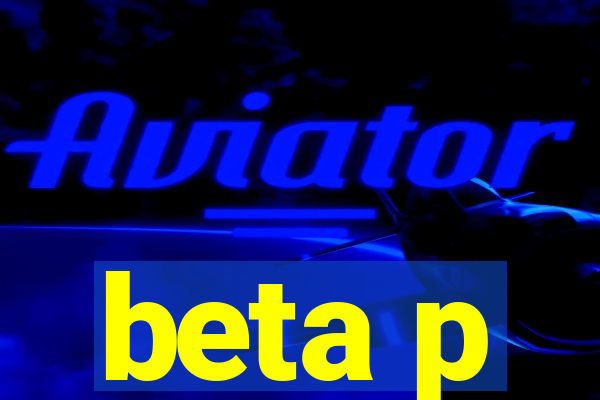 beta p