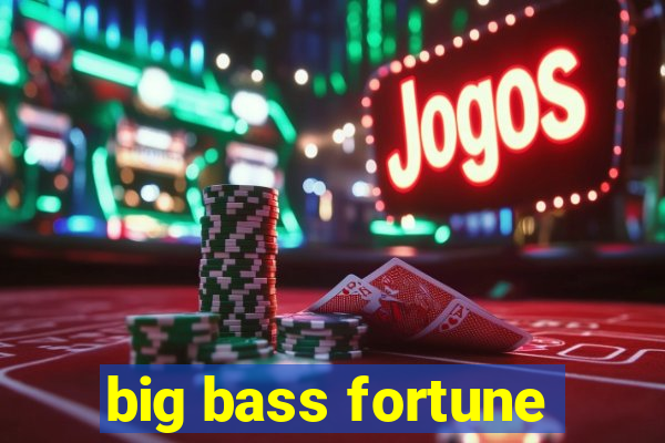 big bass fortune