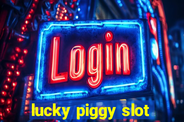 lucky piggy slot