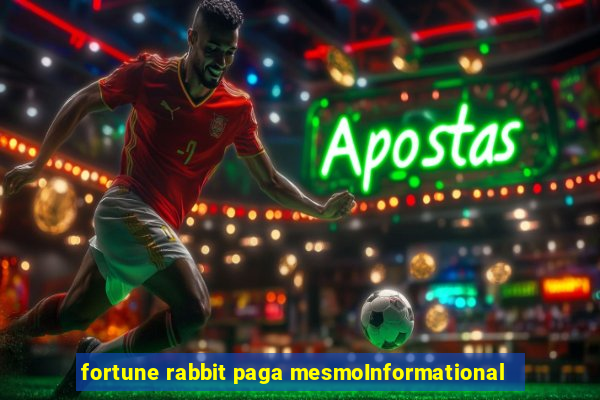 fortune rabbit paga mesmoInformational