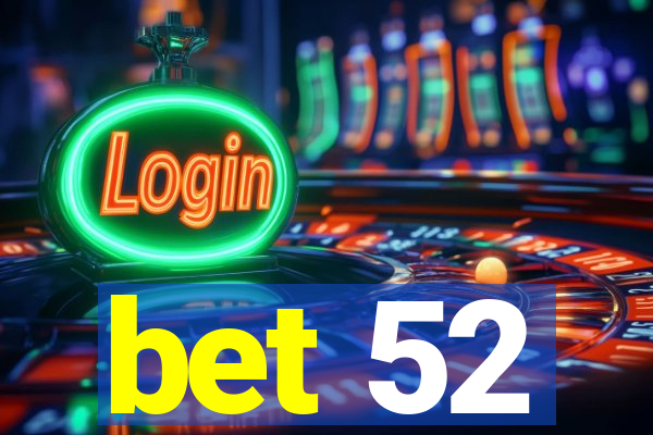 bet 52