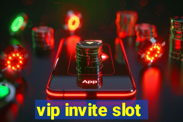 vip invite slot