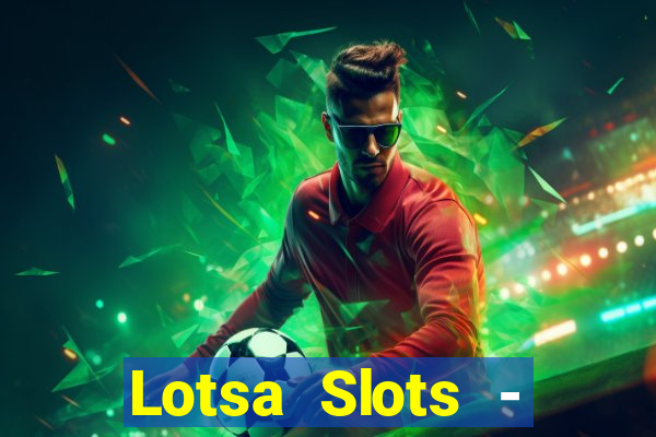 Lotsa Slots - Jogos de cassino