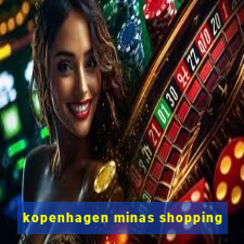 kopenhagen minas shopping