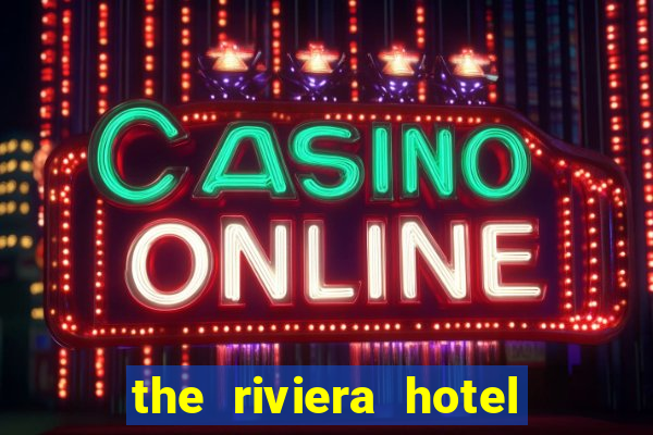 the riviera hotel and casino