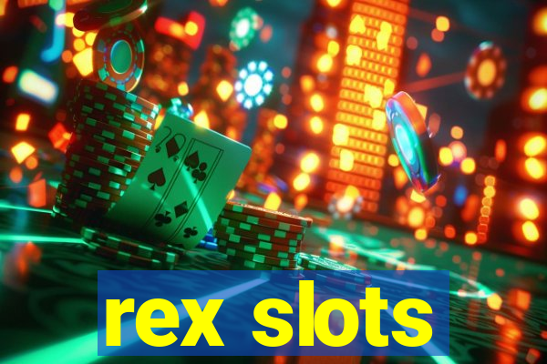 rex slots