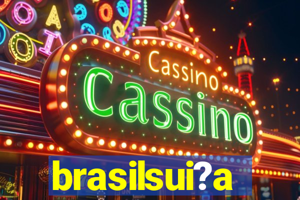 brasilsui?a