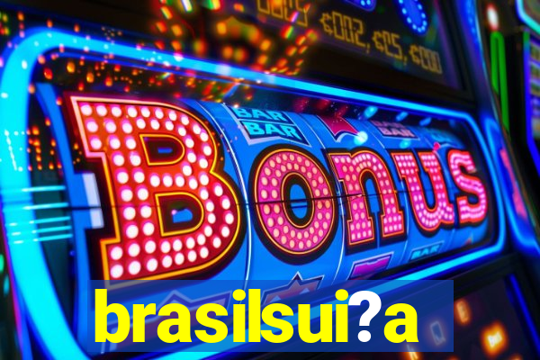 brasilsui?a