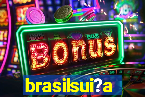 brasilsui?a