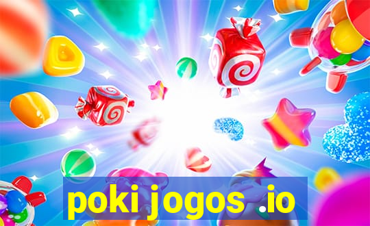 poki jogos .io