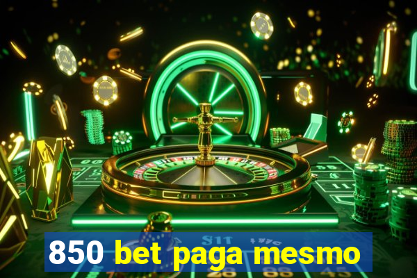 850 bet paga mesmo