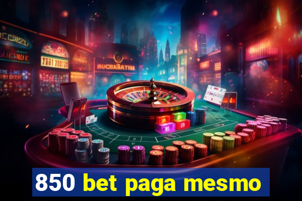 850 bet paga mesmo