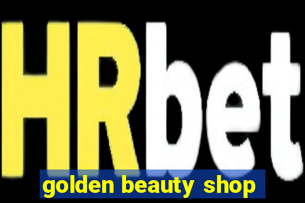 golden beauty shop