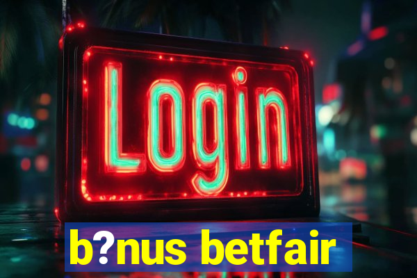 b?nus betfair