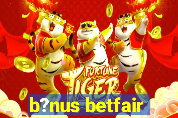 b?nus betfair