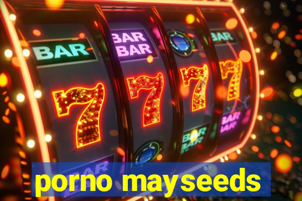 porno mayseeds