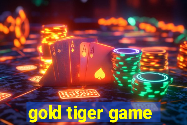 gold tiger game