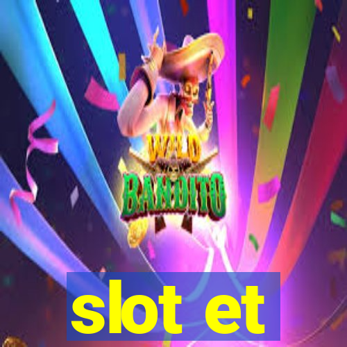 slot et