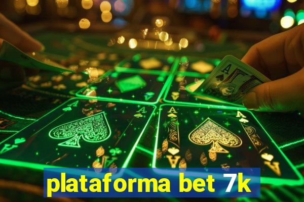 plataforma bet 7k