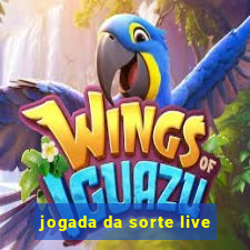 jogada da sorte live