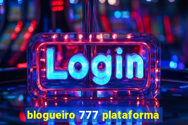 blogueiro 777 plataforma