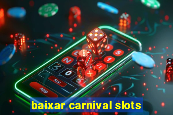 baixar carnival slots