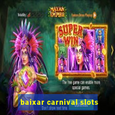 baixar carnival slots