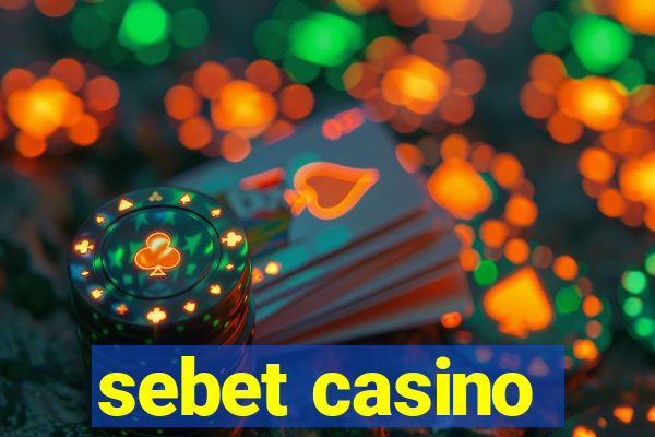 sebet casino