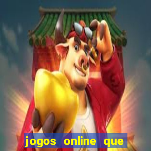 jogos online que d茫o dinheiro