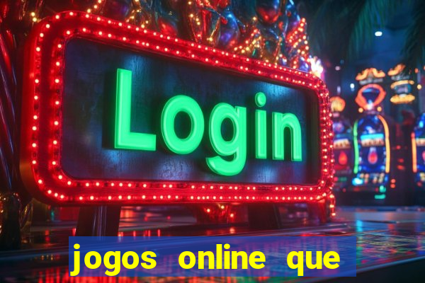 jogos online que d茫o dinheiro